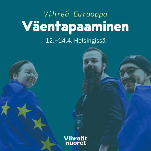 Vihreä Eurooppa Väentapaaminen 12.-14.4. Helsingissä